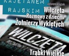 Spotkanie z Kajetanem Rajskim | Rozmowy z dziećmi Wyklętych