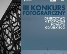 III Konkurs fotograficzny – Dziedzictwo historyczne powiatu gdańskiego